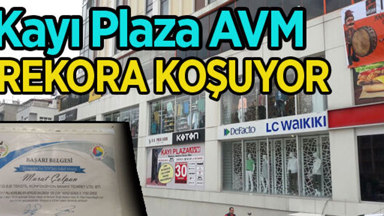 Kayı Plaza AVM rekora koşuyor