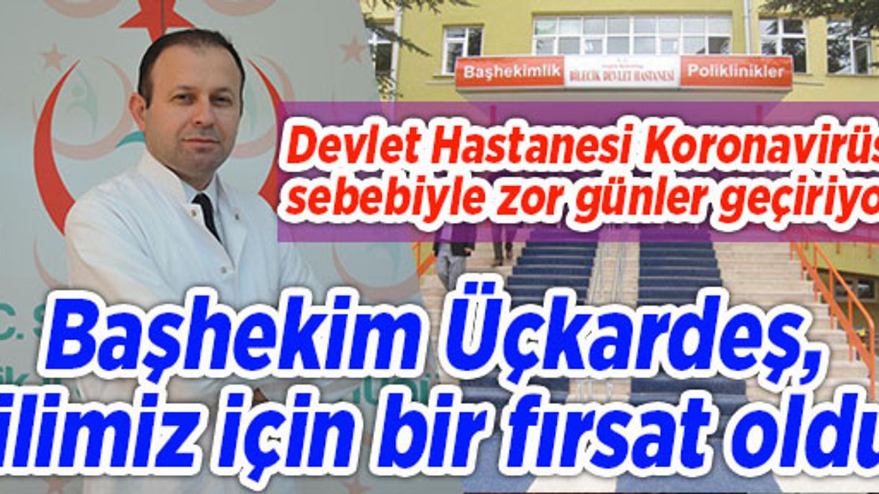 Başhekim Üçkardeş, ilimiz için bir fırsat oldu