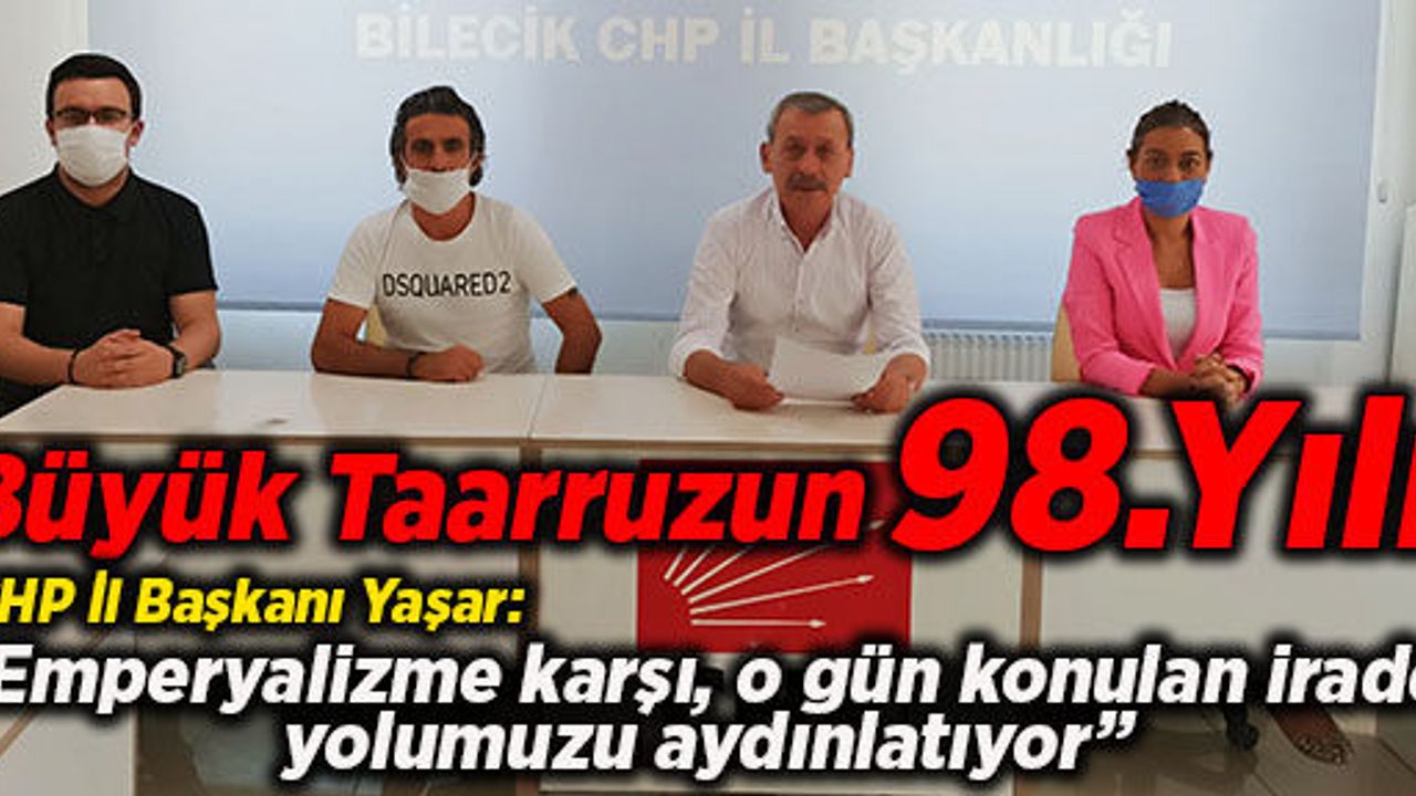 CHP İl Başkanı Yaşar: “Emperyalizme karşı, o gün konulan irade yolumuzu aydınlatıyor”