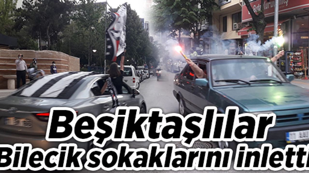 Beşiktaşlılar Bilecik sokaklarını inletti