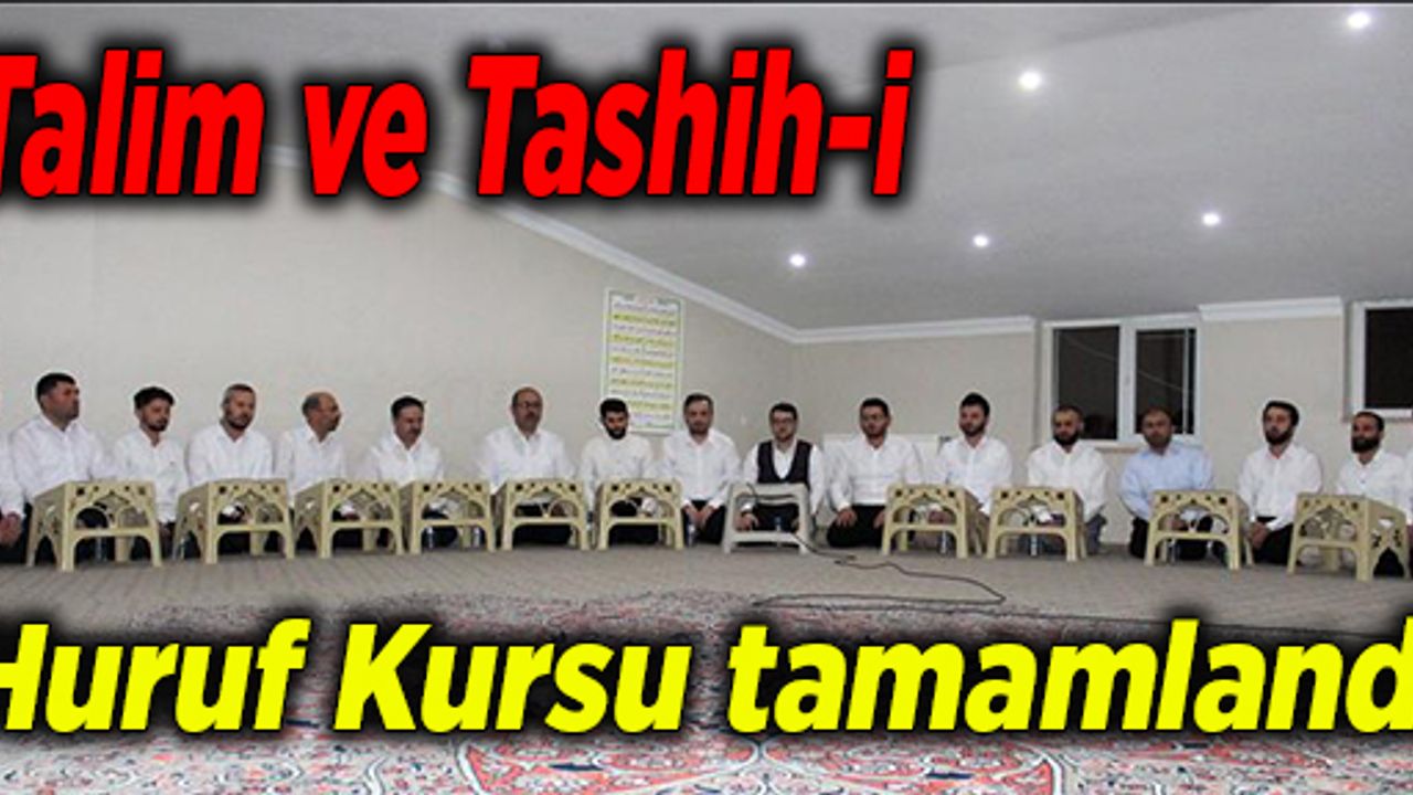 Talim ve Tashih-i Huruf Kursu tamamlandı