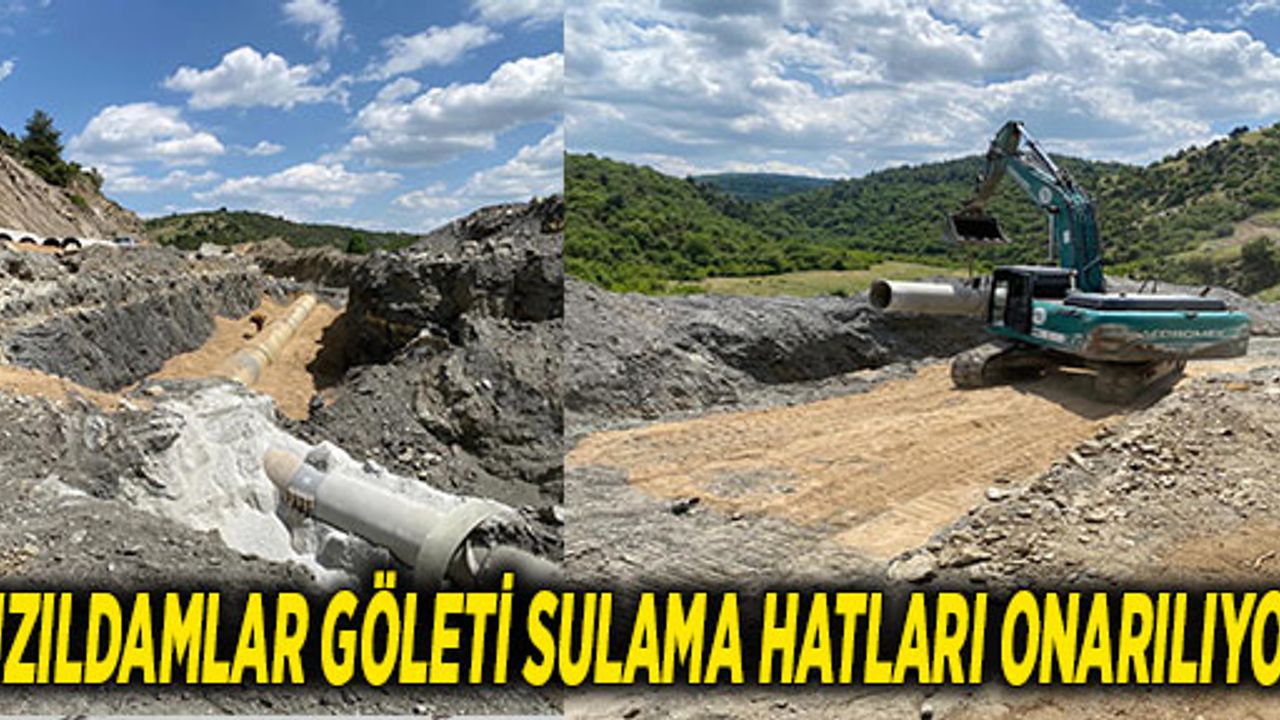 KIZILDAMLAR GÖLETİ SULAMA HATLARI ONARILIYOR