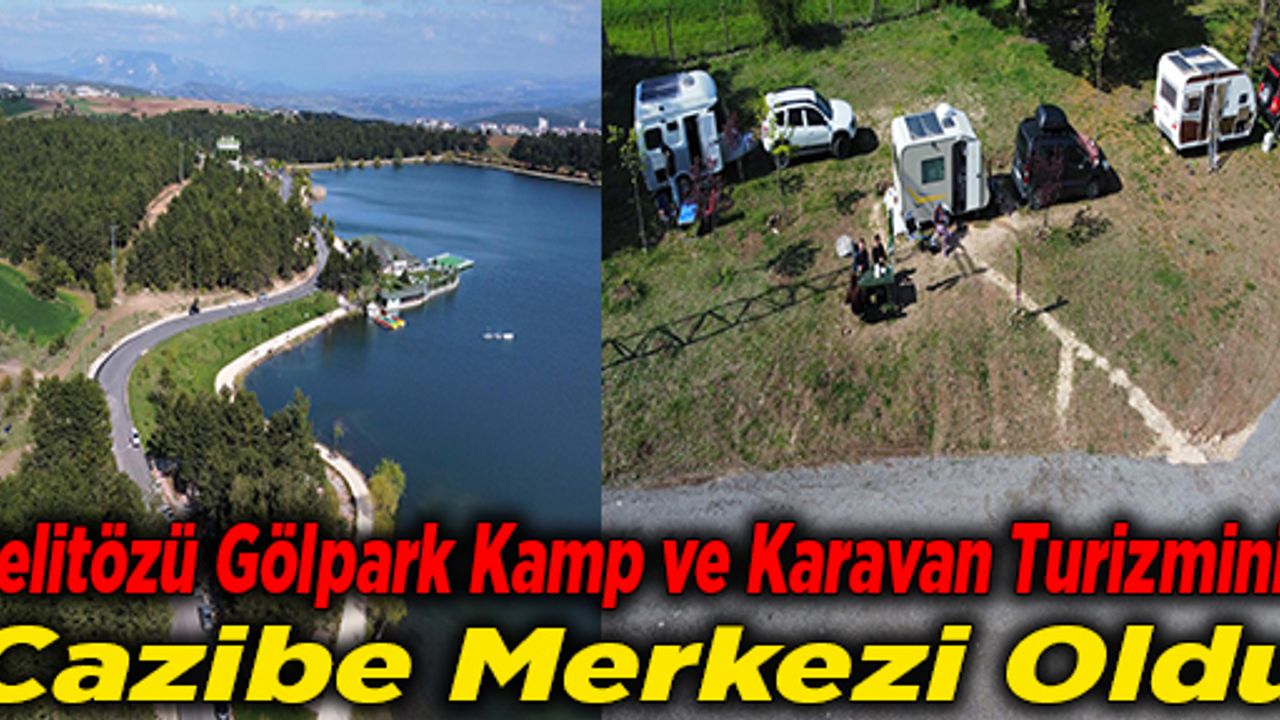 Pelitözü Gölpark Kamp ve Karavan Turizminin