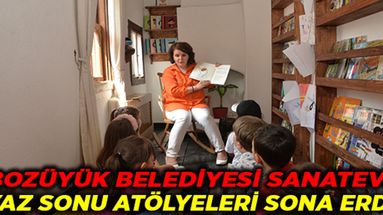 BOZÜYÜK BELEDİYESİ SANATEVİ YAZ SONU ATÖLYELERİ SONA ERDİ