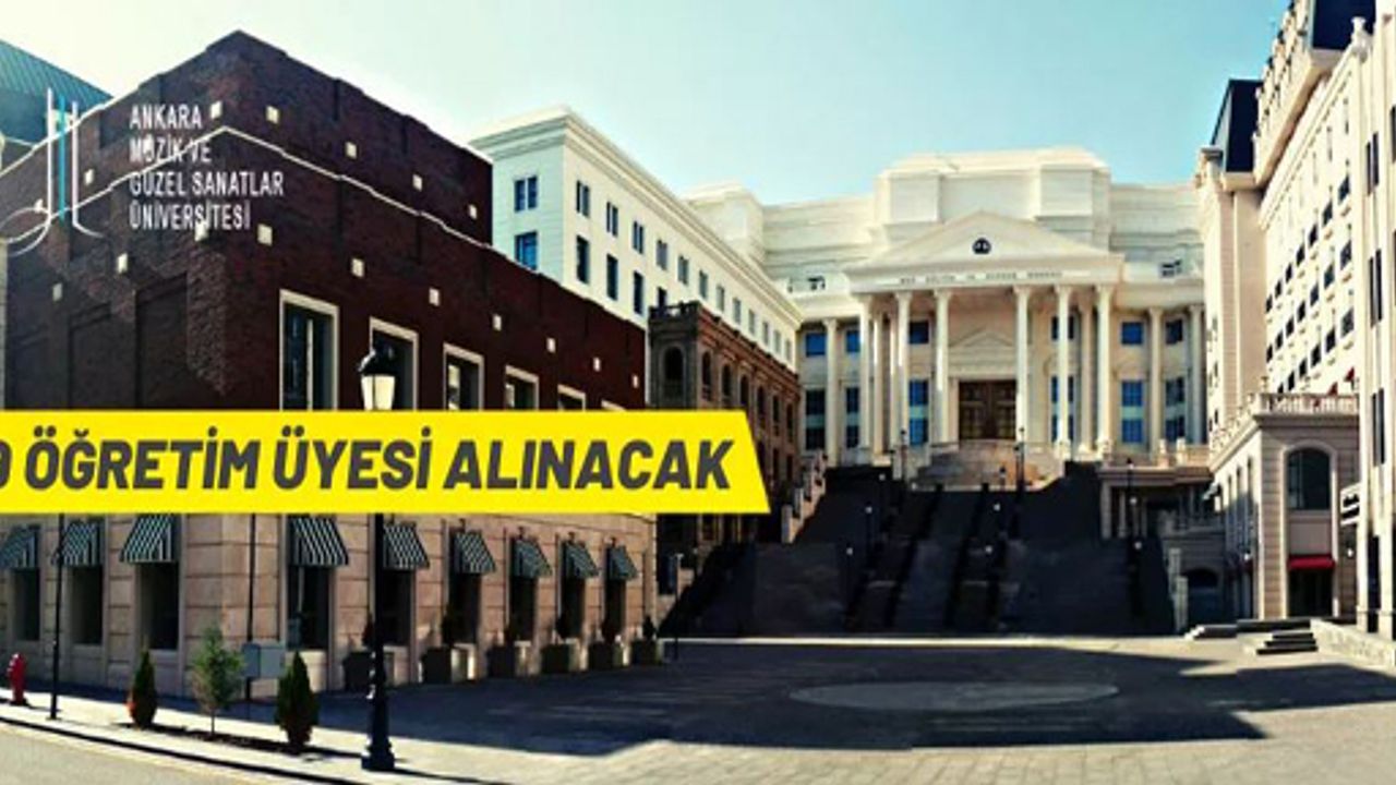 Ankara Müzik ve Güzel Sanatlar Üniversitesi 19 Öğretim Üyesi alacak