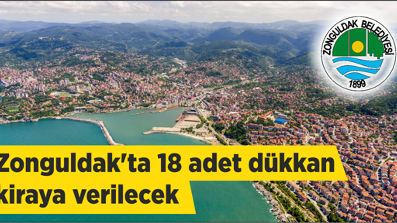 Zonguldak'ta 18 adet dükkan kiraya verilecek