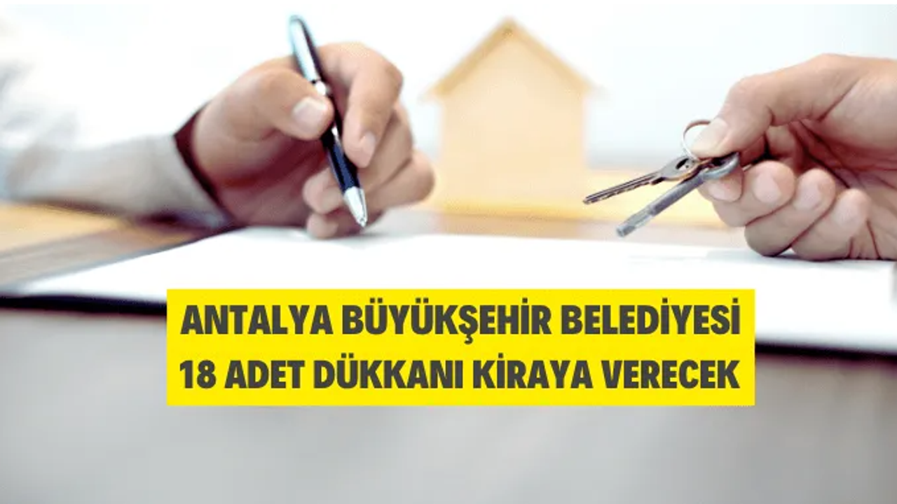 Antalya Büyükşehir Belediyesi 18 adet dükkanı kiraya verecek