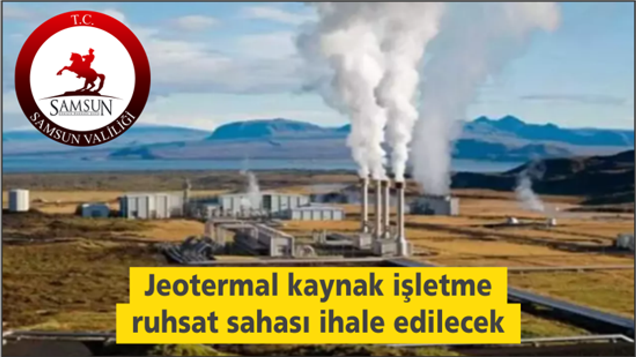 Jeotermal kaynak işletme ruhsat sahası ihale edilecek