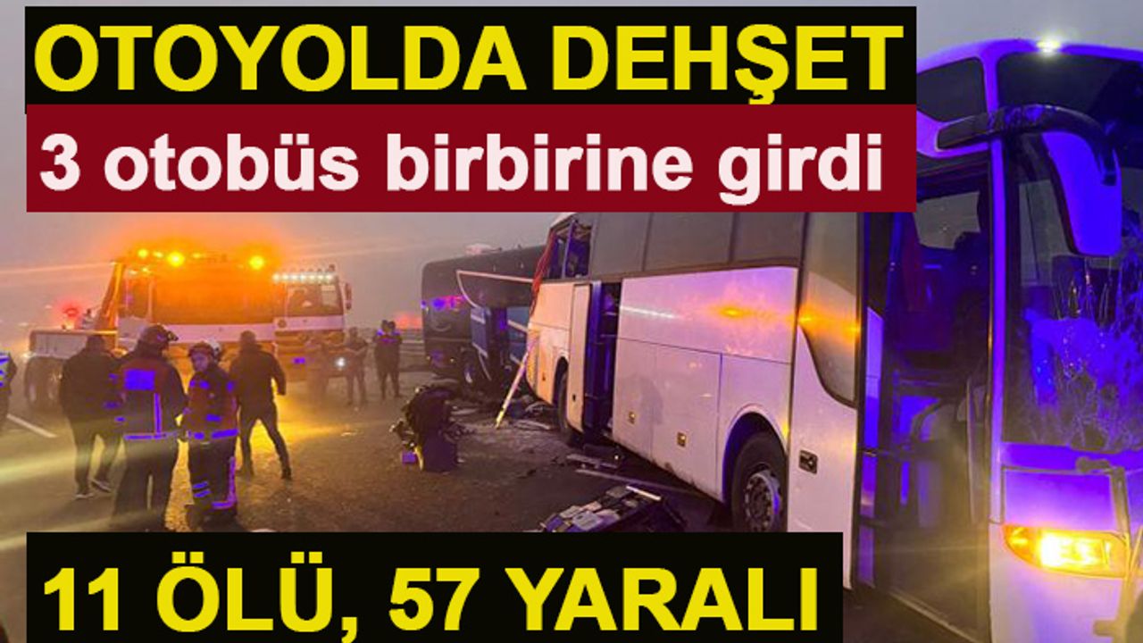 Kuzey Marmara Otoyolu'nda feci kaza! 3 otobüs birbirine girdi, 11 ölü, 57 yaralı