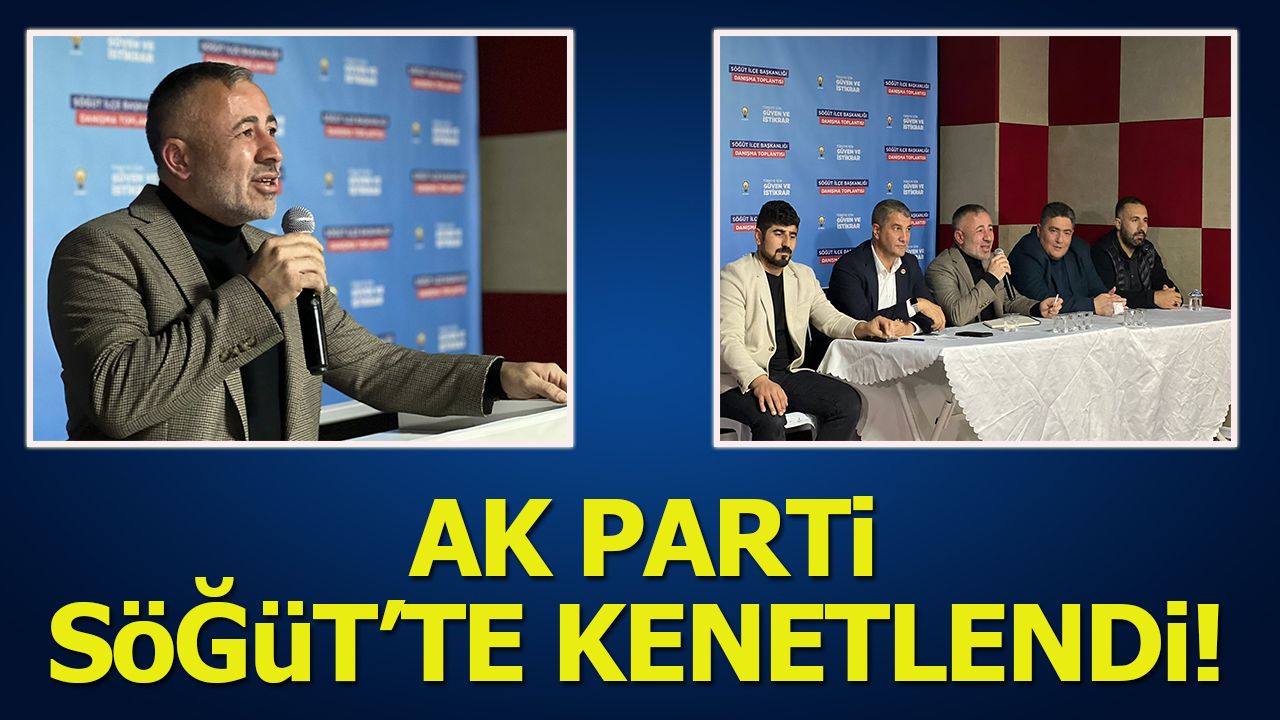 AK Parti Söğüt'te Kenetlendi