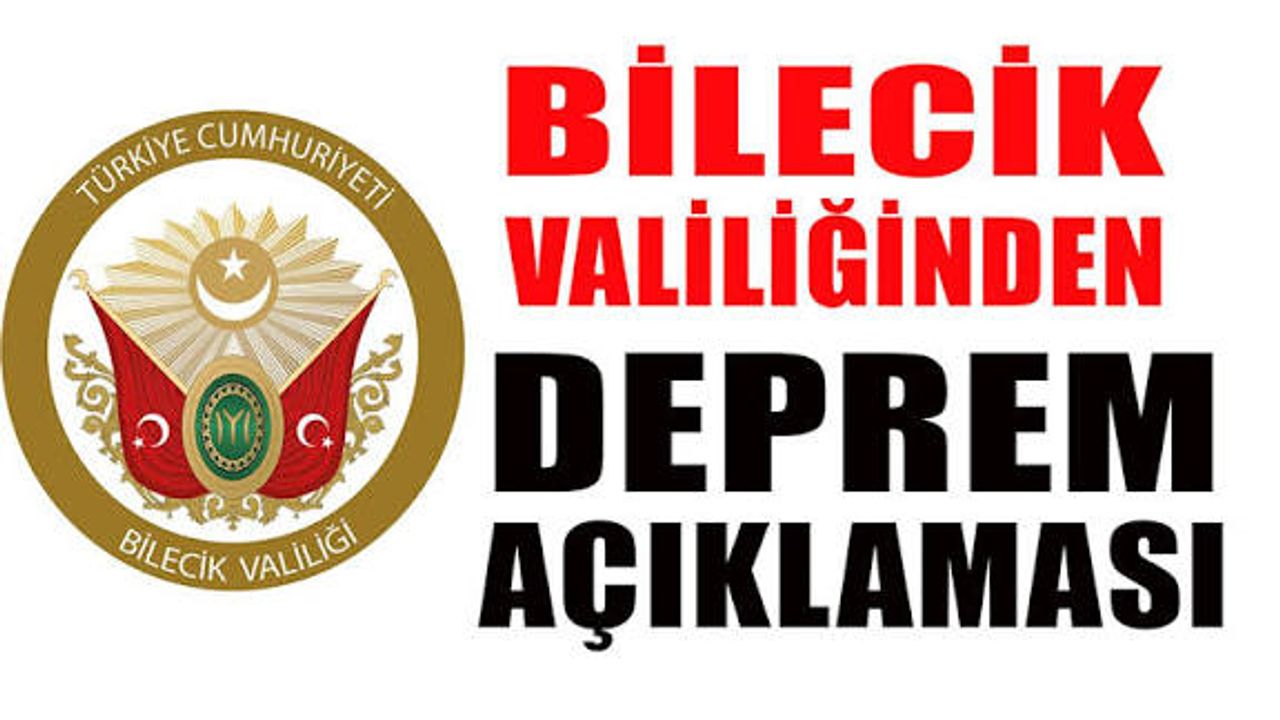Bilecik Valiliği'nden deprem açıklaması