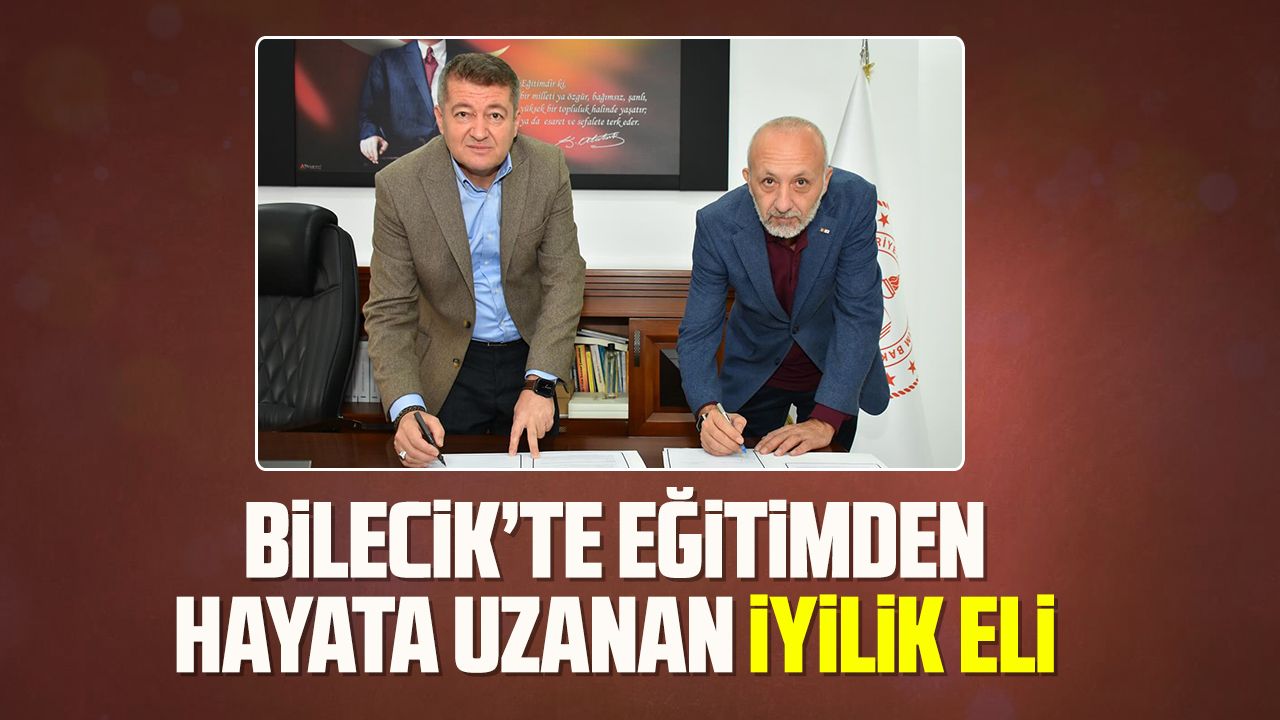 Bilecik'te Eğitimden Hayata Uzanan İyilik Eli