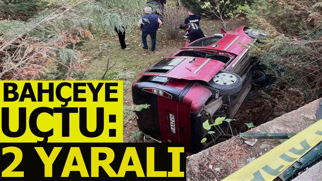 BAHÇEYE UÇTU: 2 YARALI