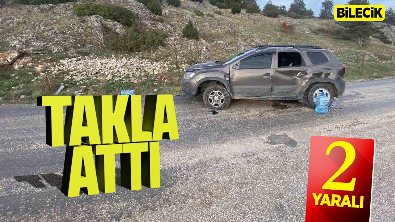 Bilecik’te takla atan araçta 2 kişi yaralandı