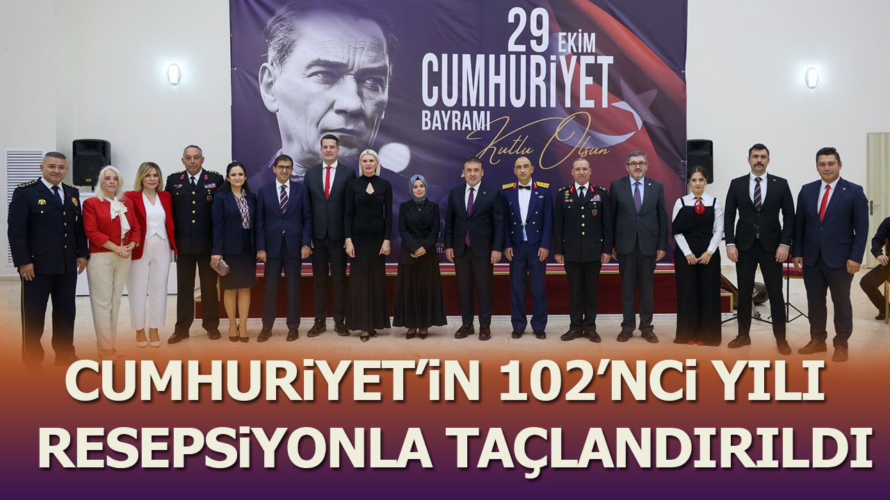 Cumhuriyet’in 102. Yılı Resepsiyonla Taçlandırıldı