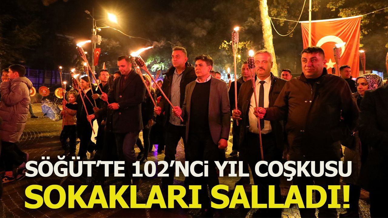 SÖĞÜT'TE 102'NCİ YIL ÇOŞKUSU SOKAKLARI SALLADI