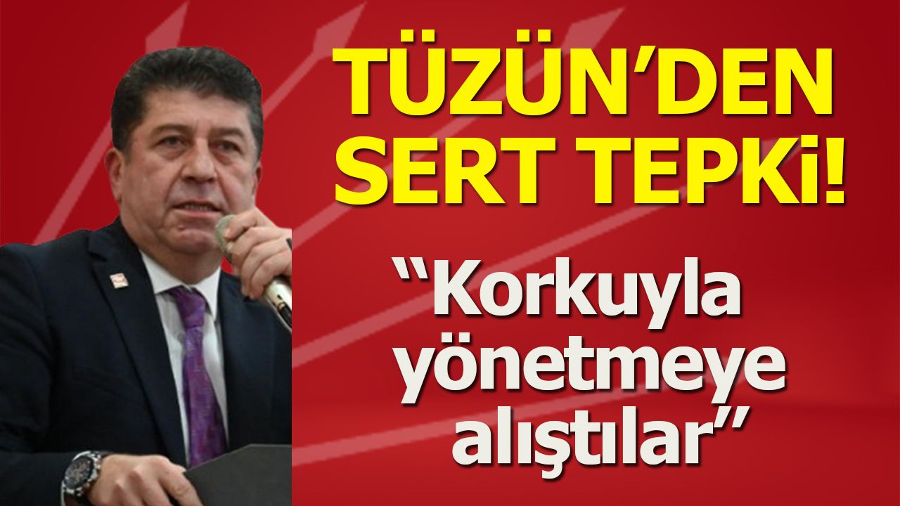 Tüzün’den Sert Tepki