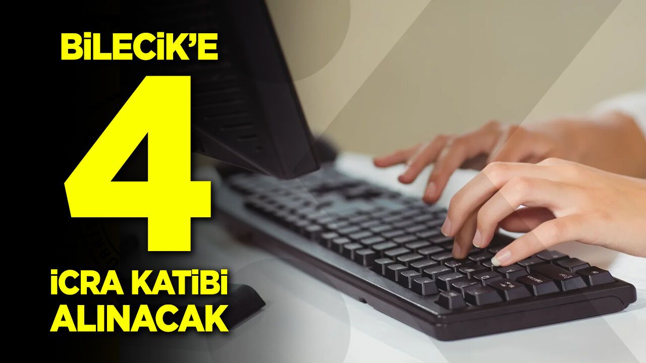 Bilecik'e 4 İcra Kâtibi Alınacak