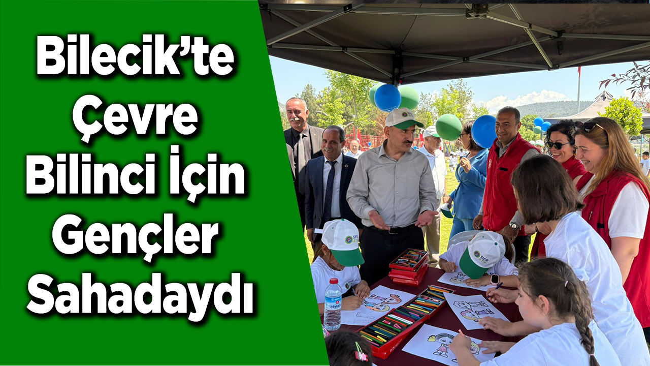 Bilecik’te Çevre Bilinci İçin Gençler Sahadaydı