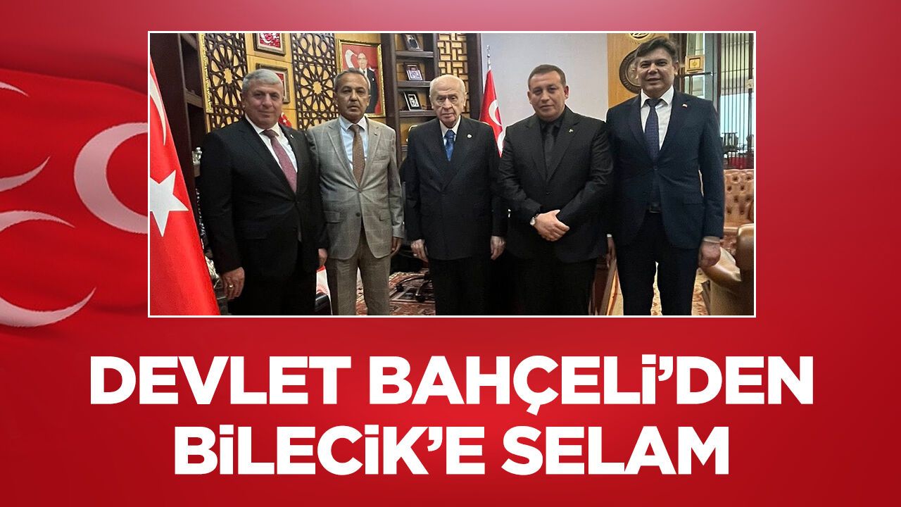 Devlet Bahçeli'den Bilecik'e Selam