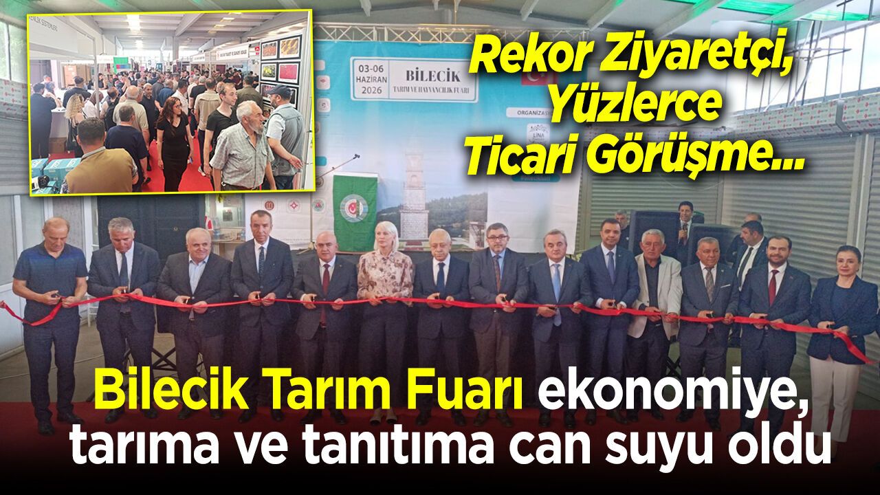 Bilecik Tarım Fuarı, ekonomiye, tarıma ve tanıtıma can suyu 