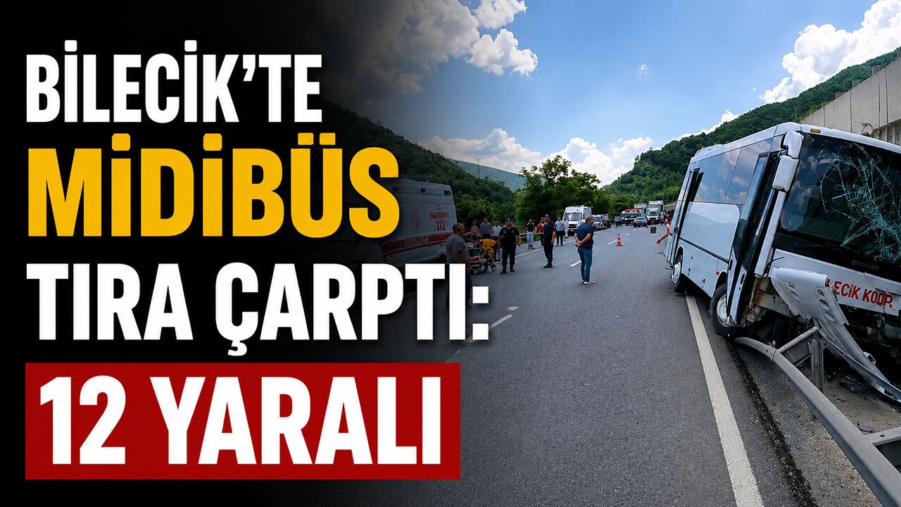 Bilecik'te midibüs tıra çarptı: 12 yaralı