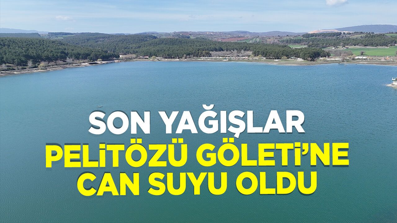 Son Yağışlar Pelitözü Göleti’ne Can Suyu Oldu
