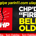CHP’DE “FiRE” BELLi OLDU!
