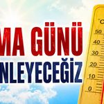 Cuma günü serinleyeceğiz