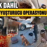 Bilecik dahil 71 İlde Uyuşturucu Operasyonu