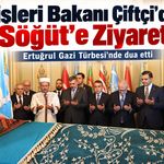 İçişleri Bakanı Çiftçi’den Söğüt’e Ziyaret