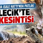 Karasu Ana İsale Hattı’nda Patlak: Bilecik’te Su Kesintisi