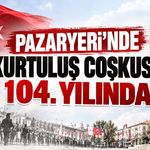 Pazaryeri’nde Kurtuluş Coşkusu 104. Yılında