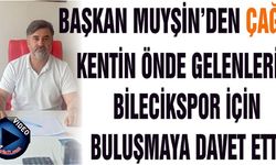 BAŞKAN MUYŞİN'DEN  ÇAĞRI