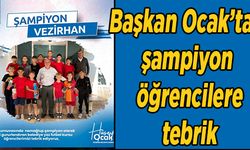 Başkan Ocak’tan şampiyon öğrencilere tebrik