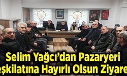 Selim Yağcı'dan Pazaryeri Teşkilatına hayırlı olsun ziyareti