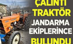 ÇALINTI TRAKTÖR JANDARMA EKİPLERİNCE BULUNDU