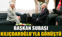 BAŞKAN SUBAŞI KILIÇDAROĞLU'YLA GÖRÜŞTÜ