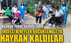 ENGELLİ BİREYLER KÜÇÜKELMALI’YA HAYRAN KALDILAR