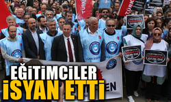EĞİTİMCİLER İSYAN ETTİ