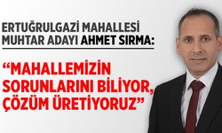 “MAHALLEMİZİN SORUNLARINI BİLİYOR, ÇÖZÜM ÜRETİYORUZ”