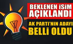 AK PARTİ'NİN ADAYI BELLİ OLDU