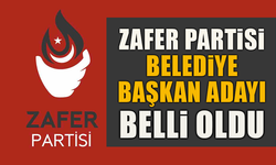 ZAFER PARTİSİ BELEDİYE BAŞKAN ADAYI BELLİ OLDU