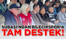 SUBAŞI'NDAN BİLECİKSPOR'A TAM DESTEK!