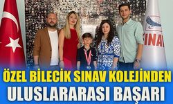 ÖZEL BİLECİK SINAV KOLEJİNDEN ULUSLARARASI BAŞARI