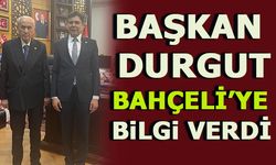 BAŞKAN DURGUT’TAN BAHÇELİ’YE ZİYARET