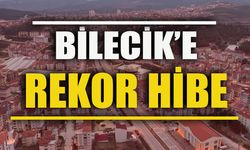 BİLECİK’E REKOR HİBE