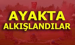 AYAKTA ALKIŞLANDILAR