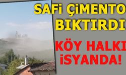 SAFİ ÇİMENTO BIKTIRDI... KÖY HALKI İSYANDA!