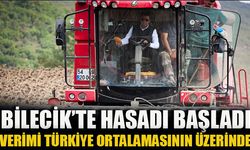 BİLECİK’TE HASADI BAŞLADI, VERİMİ TÜRKİYE ORTALAMASININ ÜZERİNDE